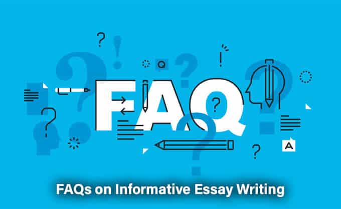 FAQs on Informative Essay Writing