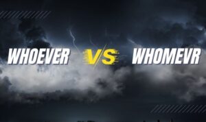 whoever vs whomever
