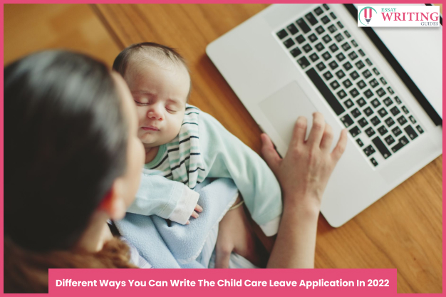 Different Ways You Can Write The Child Care Leave Application