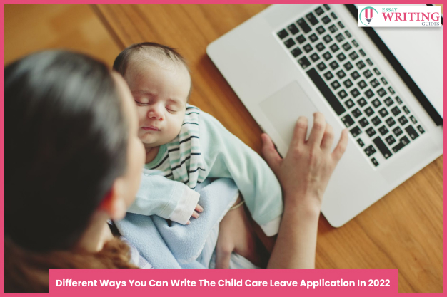 Child Care Leave Application Things You Should Know