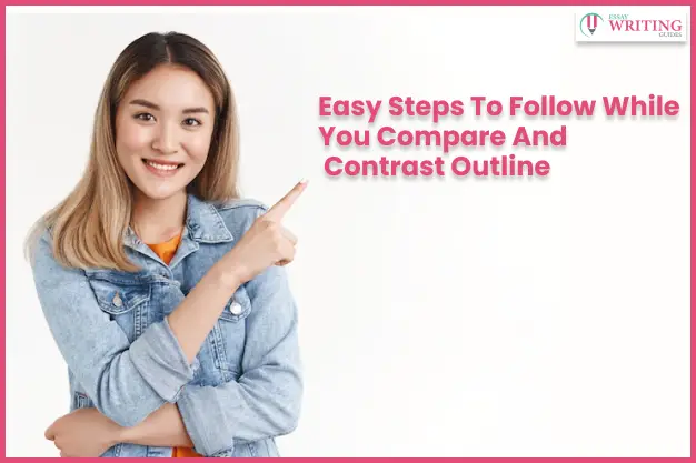 Easy Steps To Follow While You Compare And Contrast Outline