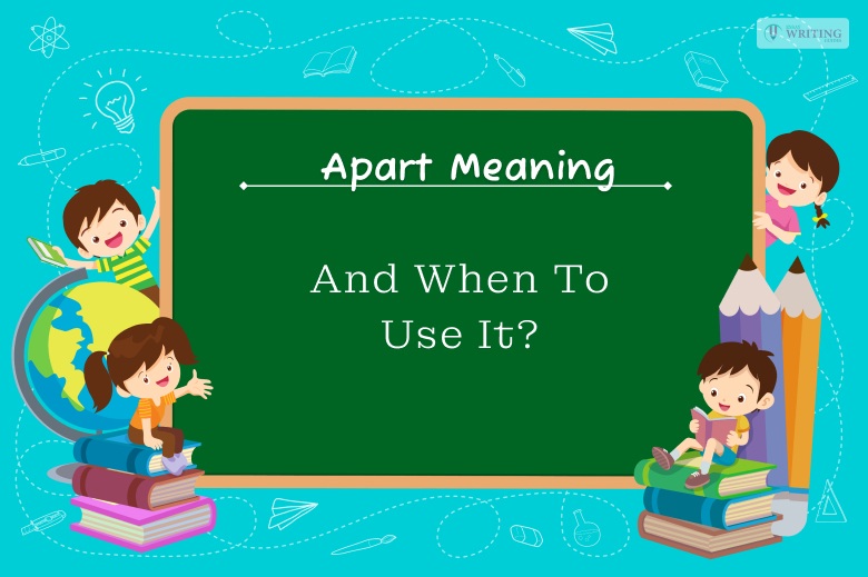 'Apart,' Its Meaning, And When To Use It?