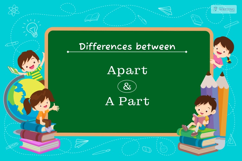 Apart Vs A Part: What Are The Differences?