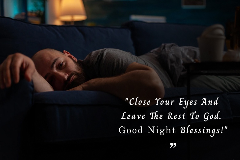 Close Your Eyes And Leave The Rest To God. Good Night Blessings