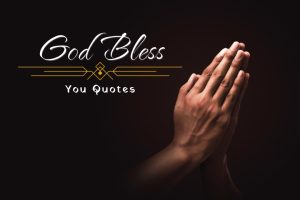 God Bless You Quotes