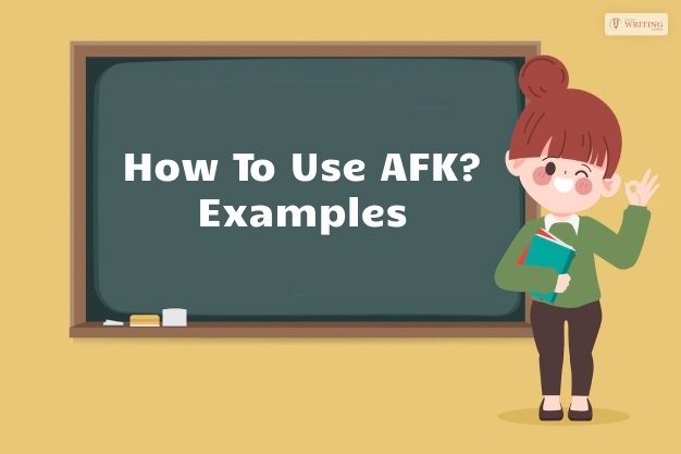 How To Use AFK? Examples