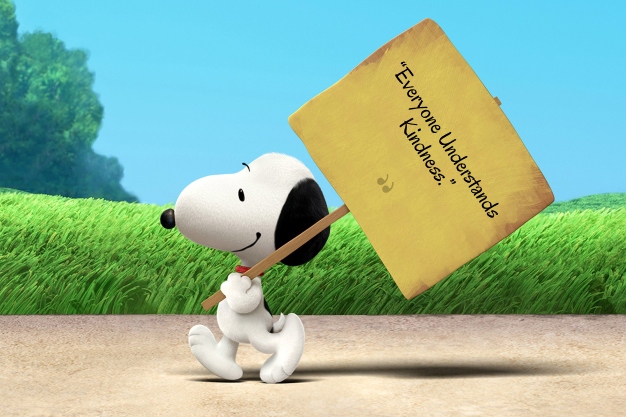 “Everyone understands kindness.” – Snoopy