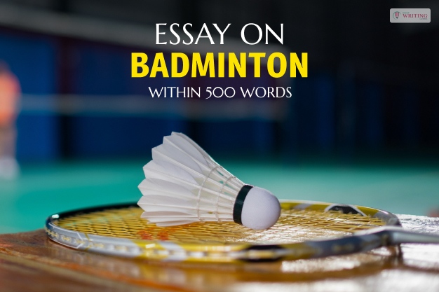 Essay On Badminton Within 500 Words