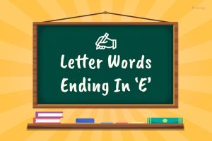 5 Letter Words Ending In E