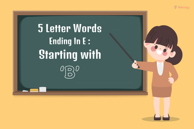 Letter Words Ending In E: Starting With ‘B.’
