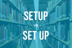 Set up vs setup