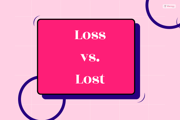 Let’s start with the loss vs lost meaning