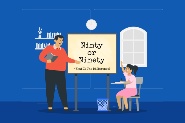 Ninty or Ninety_ What Is The Difference_