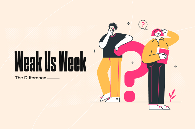 Weak Vs Week_ The Difference