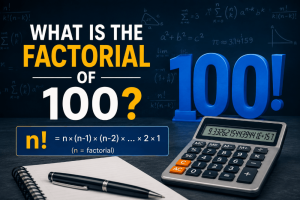 What Is the Factorial of 100